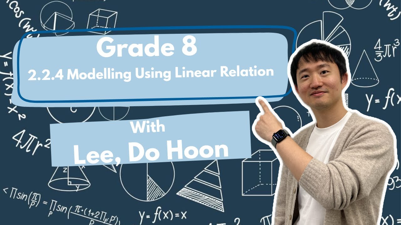 Mathematics 8 - 2.2.4 Modelling Using Linear Relation - Lee, Do Hoon