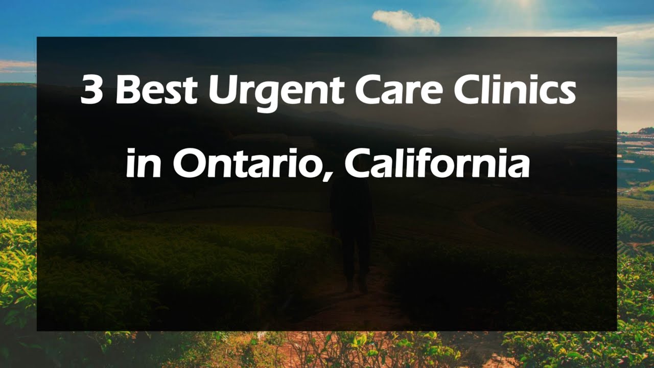 3 Best Urgent Care Clinics in Ontario, California | Urgent Care Centers