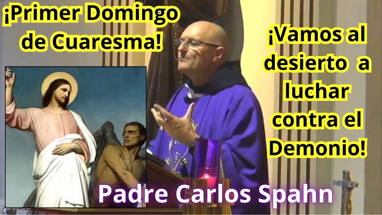 ¡Primer Domingo de Cuaresma! Todo lo que debes saber Padre Carlos Spahn