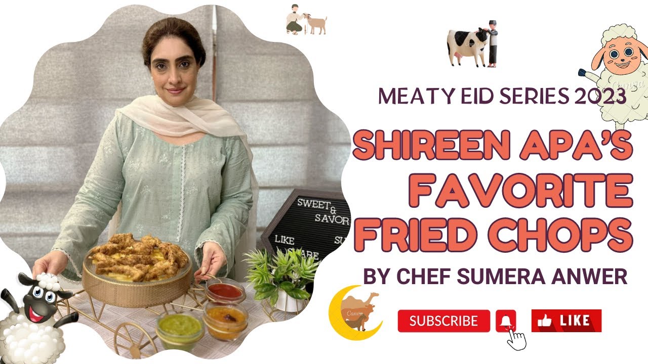 SHIREEN APA’S FAVORITE FRIED CHOPS 
