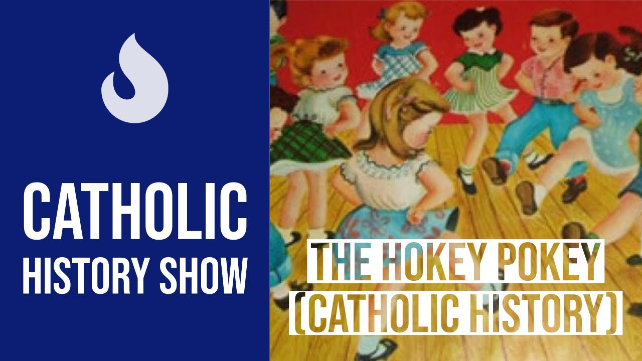 The Hokey Pokey (Catholic History)