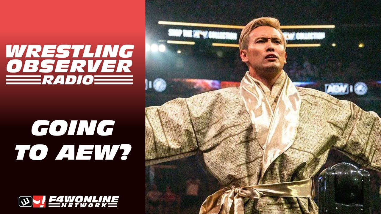 Okada may be going to AEW | Wrestling Observer Radio