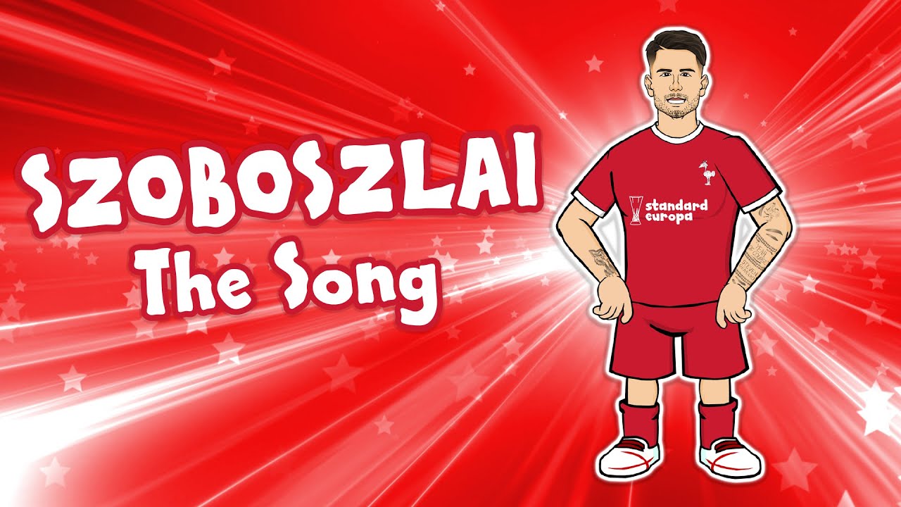 🎵SZOBOSZLAI - The Song!🎵 (Объявление о трансфере в Ливерпуль)