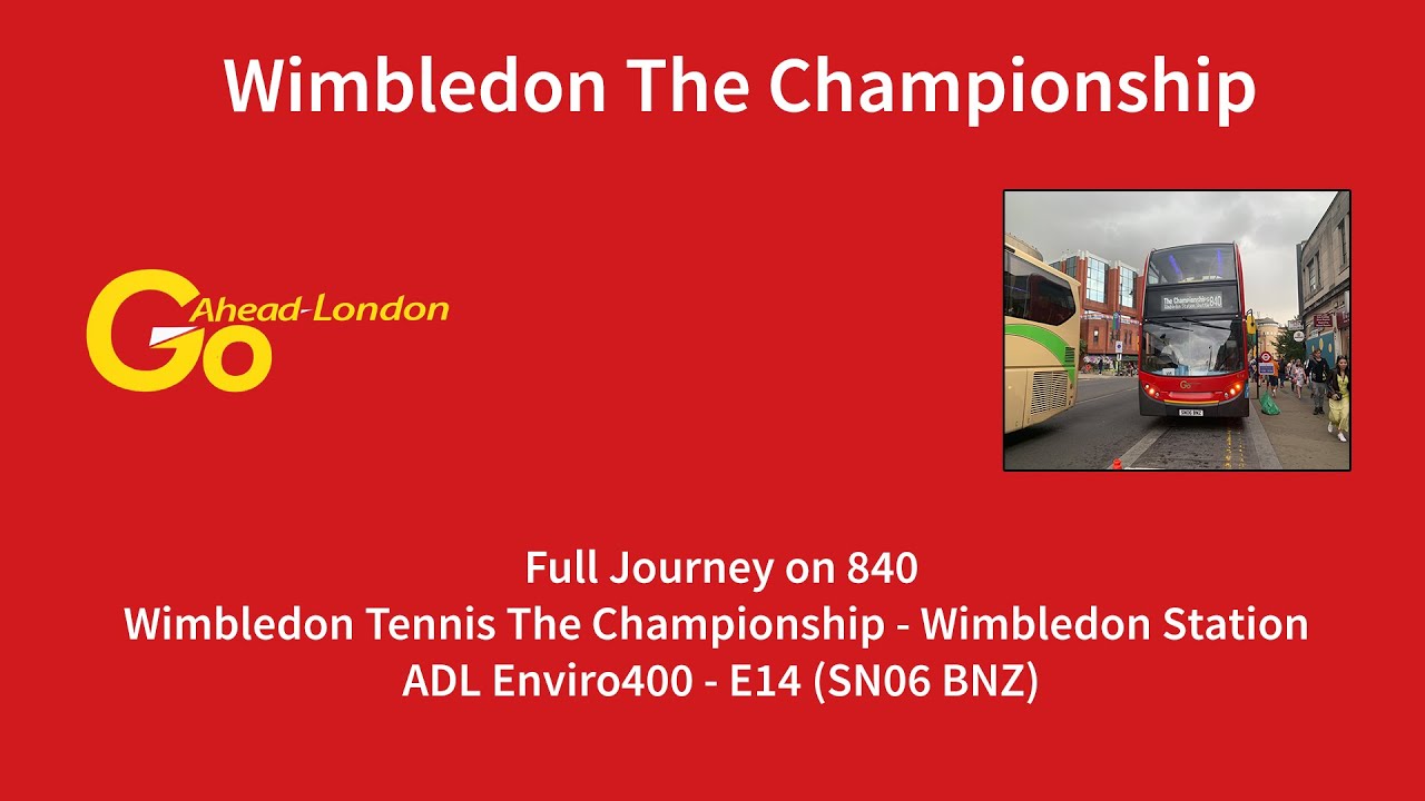 Full Journey | 840 The Championships to Wimbledon Station