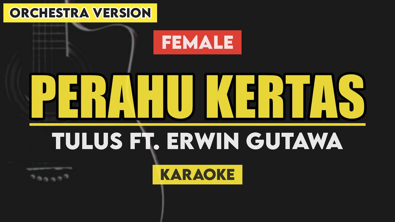 Tulus - Perahu Kertas (Karaoke) Female Key