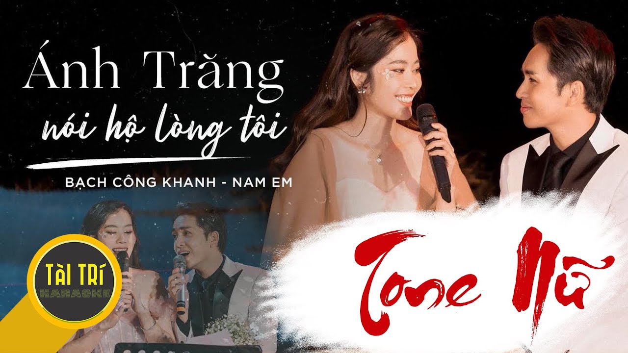 Karaoke Beat Chuẩn | Ánh Trăng Nói Hộ Lòng Tôi | Nam Em | Tone Nữ (C)