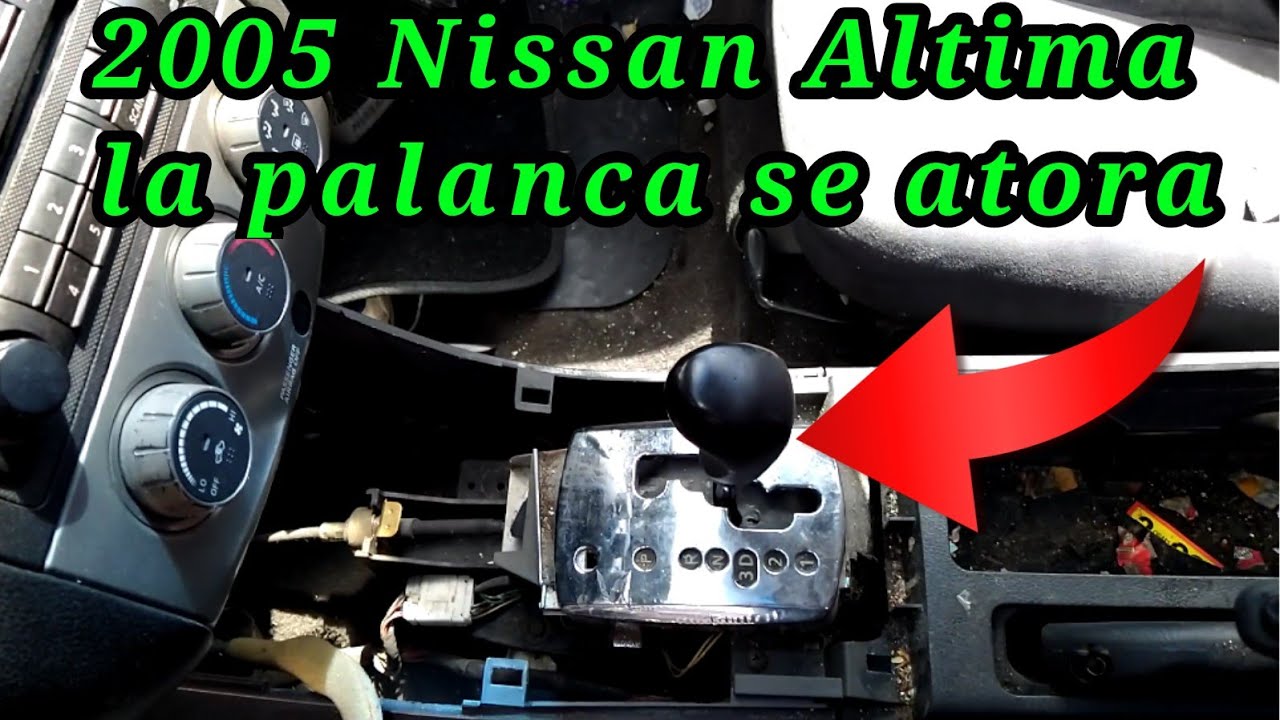 2005 Nissan Altima 2.5 la palanca se atora.Si se atora la palanca, este puede ser el problema.