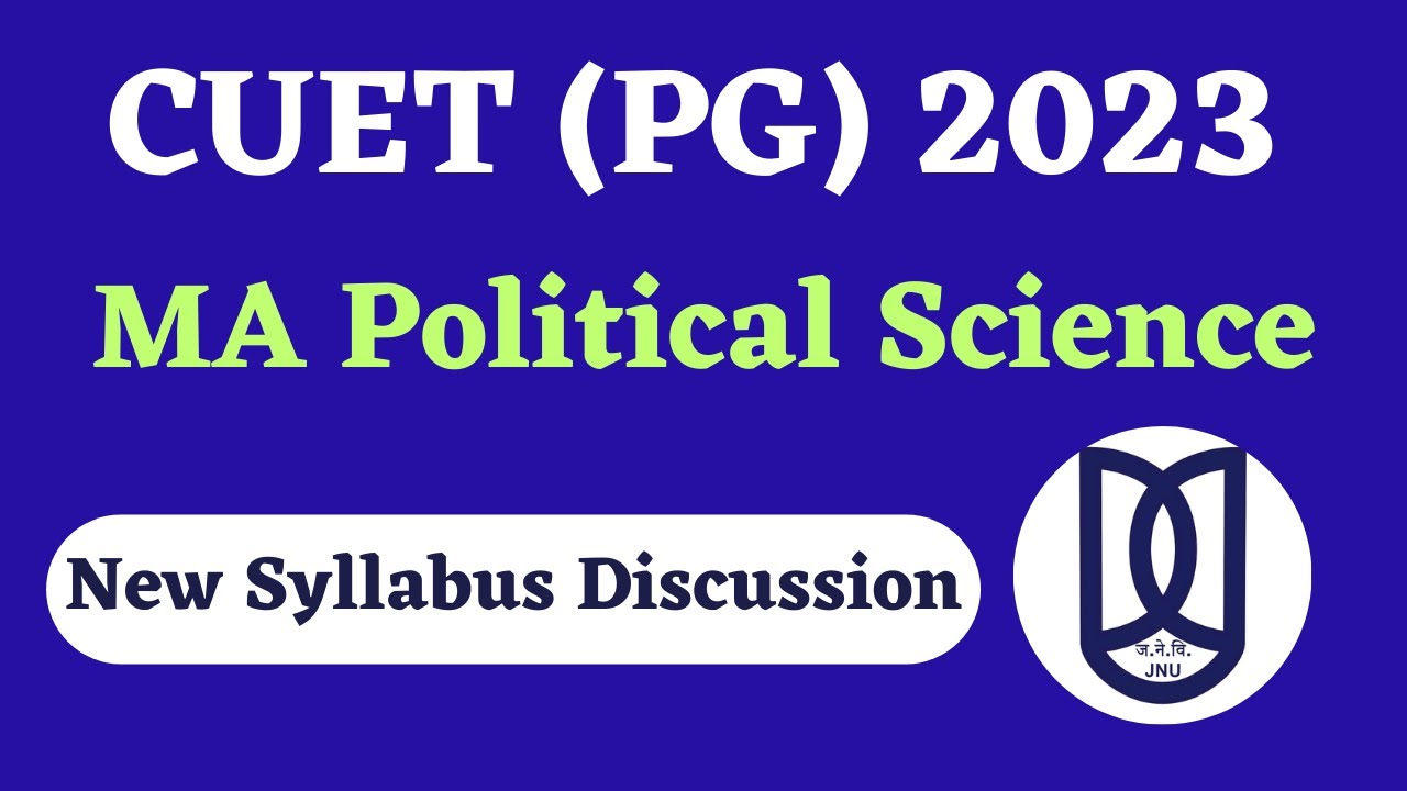 CUET (2023) MA Political Science | New Syllabus