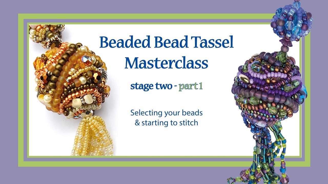 Beaded Tassel Masterclass - Stage Two- part 1