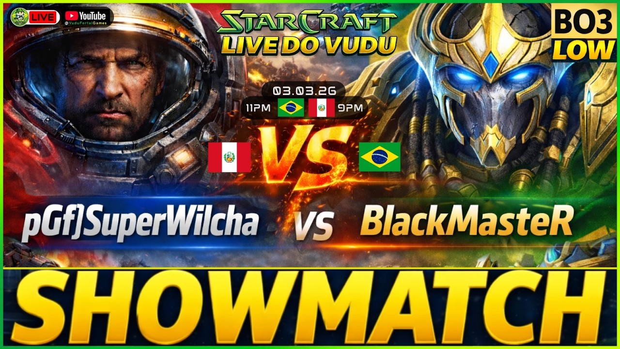 🟢 LIVE 26.03.03 [ BlackMasteR vs pGf]SuperWilcha ] STARCRAFT  SHOWMATCH - 1V1 BO3 MAPA LOW | VUDU