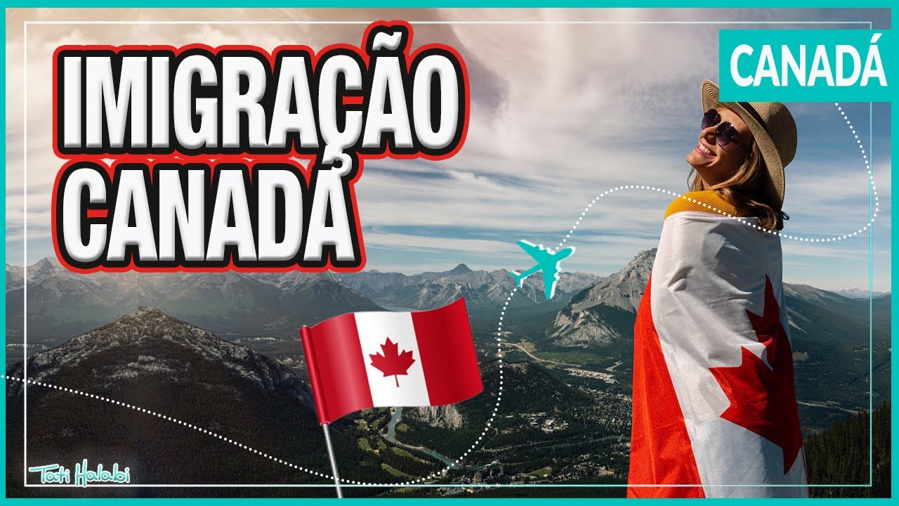 Como imigrar para o Canadá! Por que 2023 é o ano para imigrar para o Canadá?