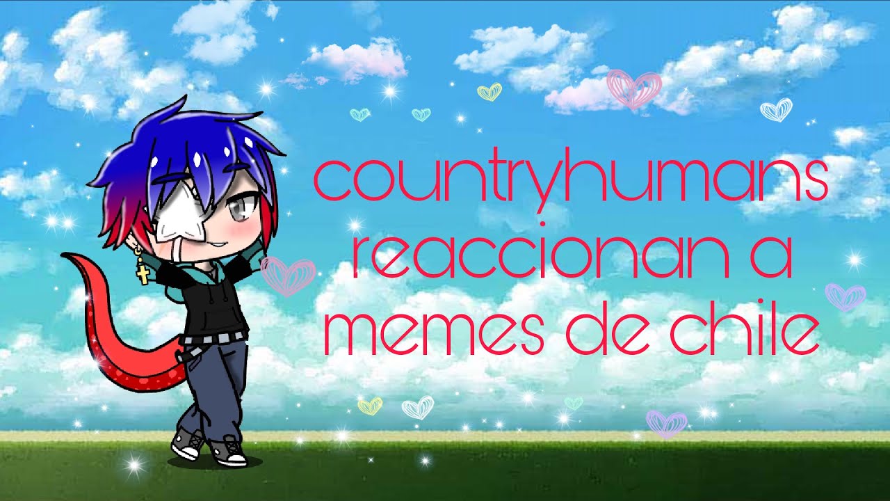 los countryhumans reaccionan a memes de chile(3)