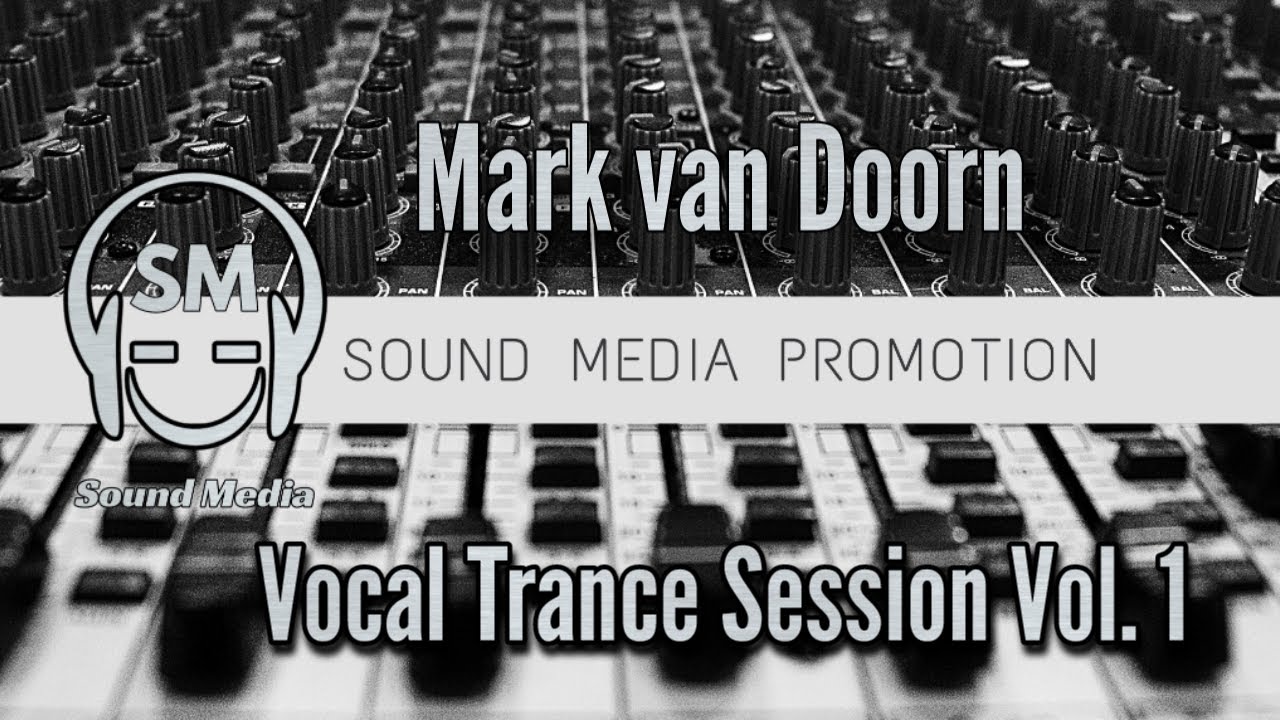Mark van Doorn - Vocal Trance Session Vol. 1 #soundmediapromotion #markvandoorn #vocaltrance