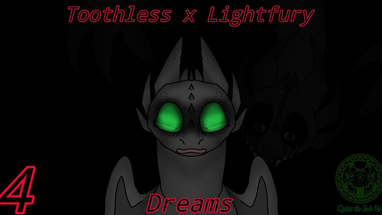 Toothless X Lightfury S1 P4: (DREAMS)