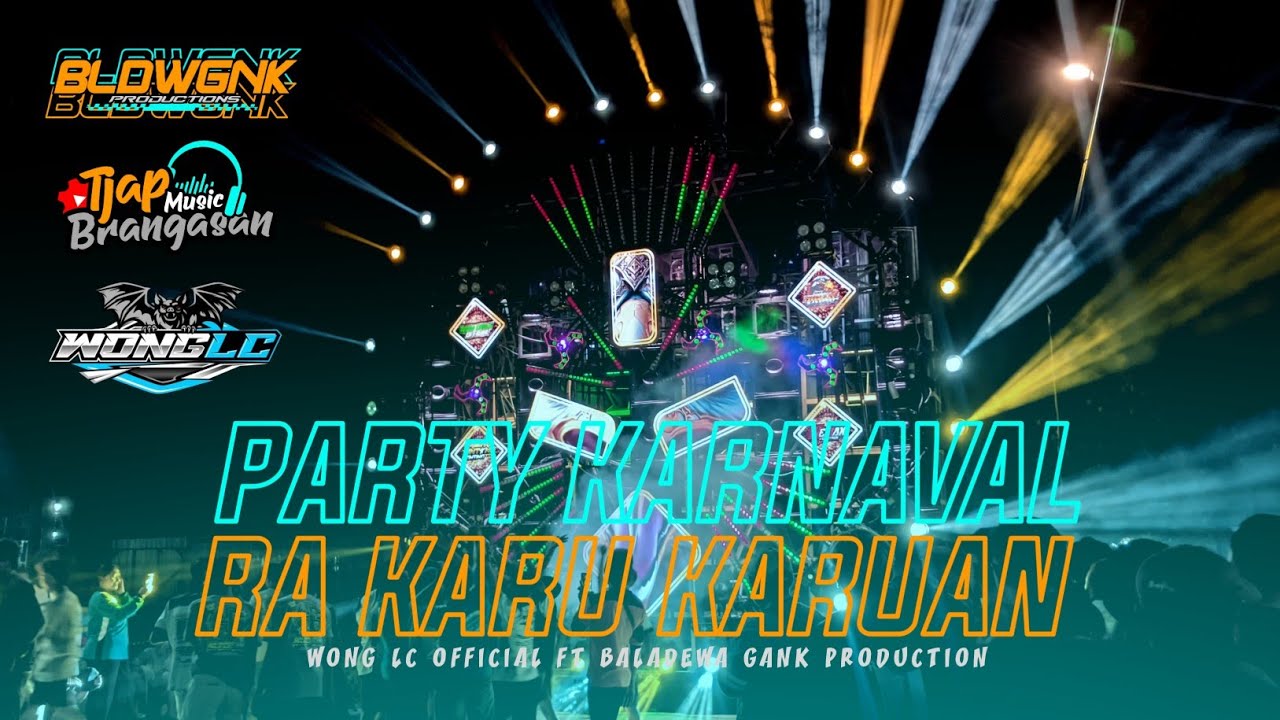 DJ PARTY KARNAVAL RA KARU KARUAN ~ BALADEWA GANK FT WONG LC OFFICIAL