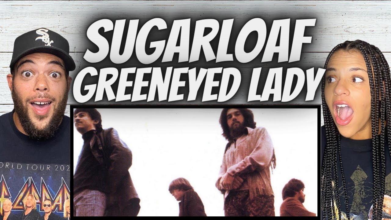 VIBES!| FIRST TIME HEARING Sugarloaf -  Green Eyed Lady REACTION