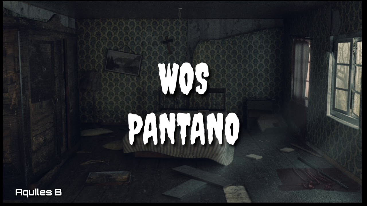 WOS; Pantano &bull;letra//lyrics&bull;