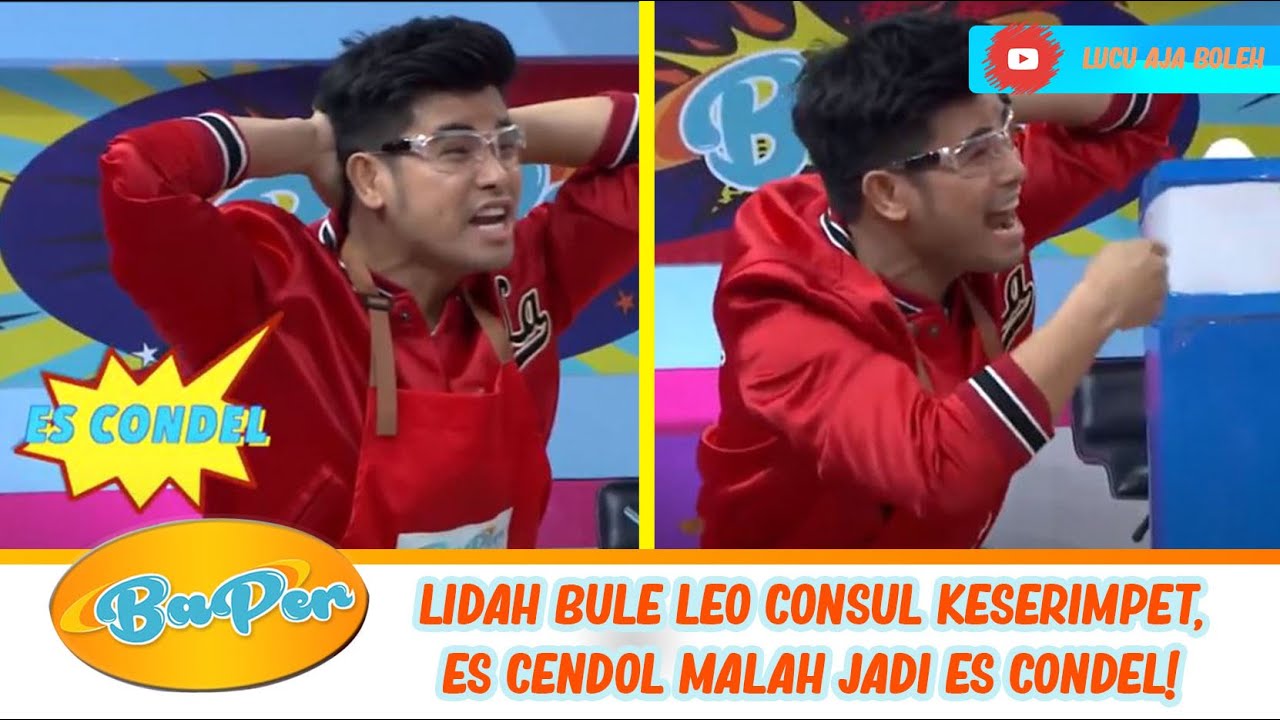 LIDAH BULE LEO CONSUL KESERIMPET, MAU BILANG ES CENDOL MALAH JADI ES CONDEL! - BAPER