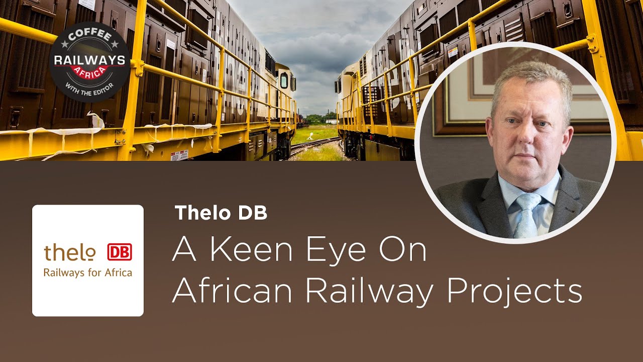 Thelo DB - A Keen Eye On African Railway Projects