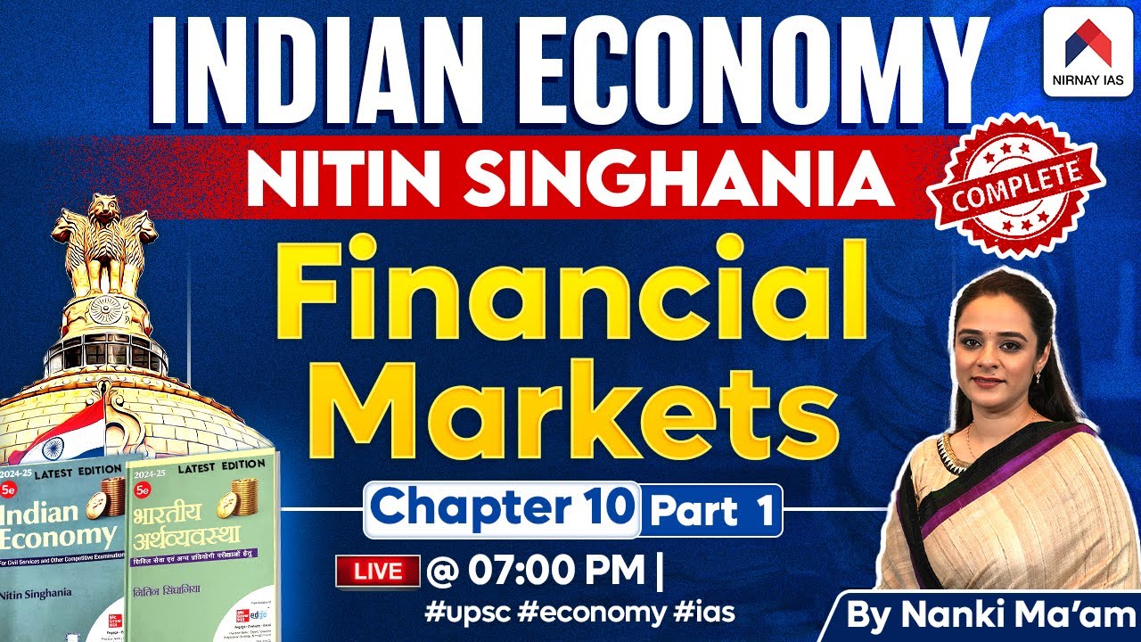 Indian Economy by Nitin Singhania | Chapter 10 Part 1: Financial Market | Nanki Mam | UPSC CSE 2025