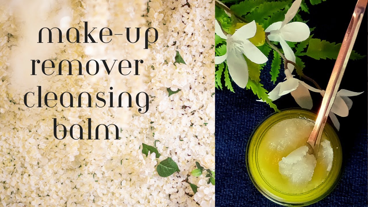 How to DIY Make-up REMOVER & CLEANSING Balm