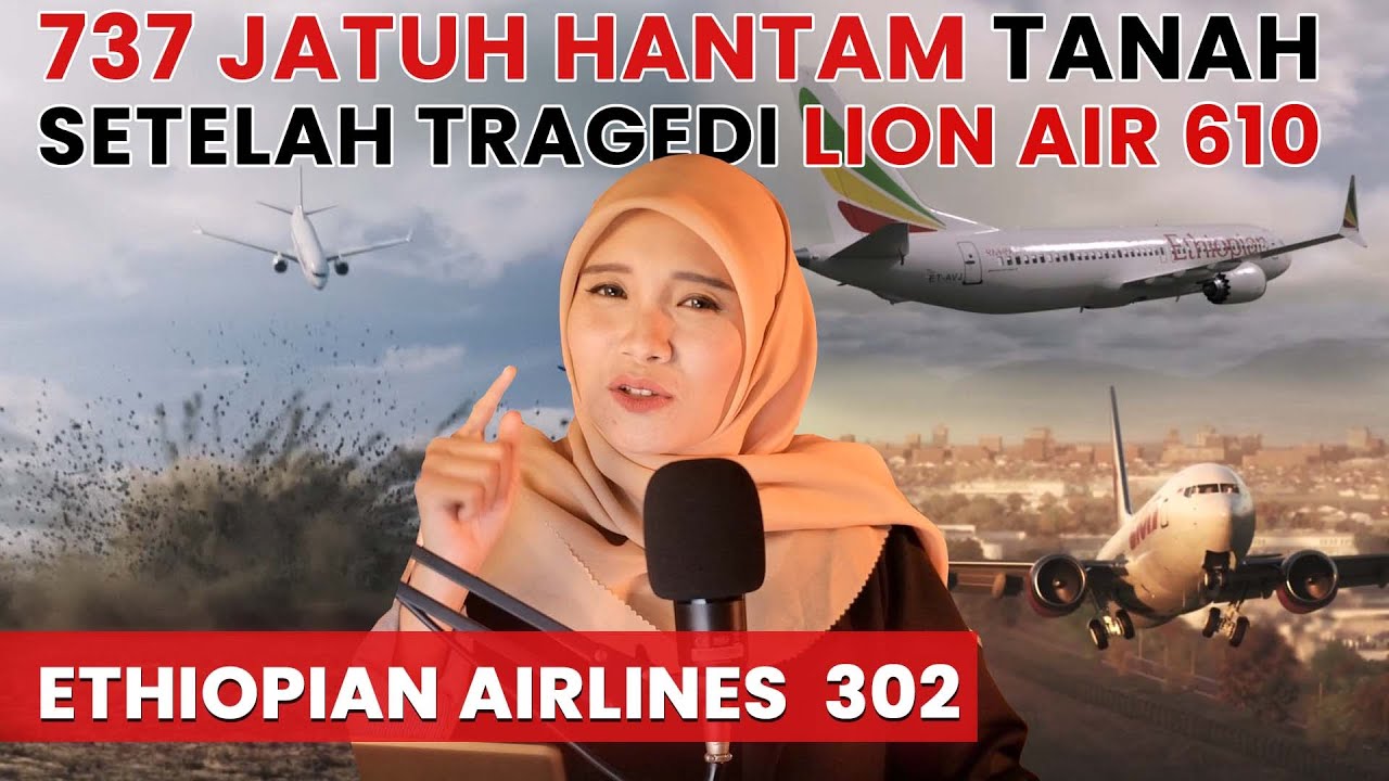 Pesawat 737 Jatuh Hantam Tanah Setelah 5 Bulan Tragedi Lion Air 610 | Ethiopian Airlines Flight 302