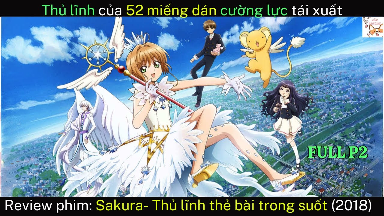 Review phim| Sakura- Thủ lĩnh thẻ bài trong suốt (2018) FULL P2 | Gâu Review