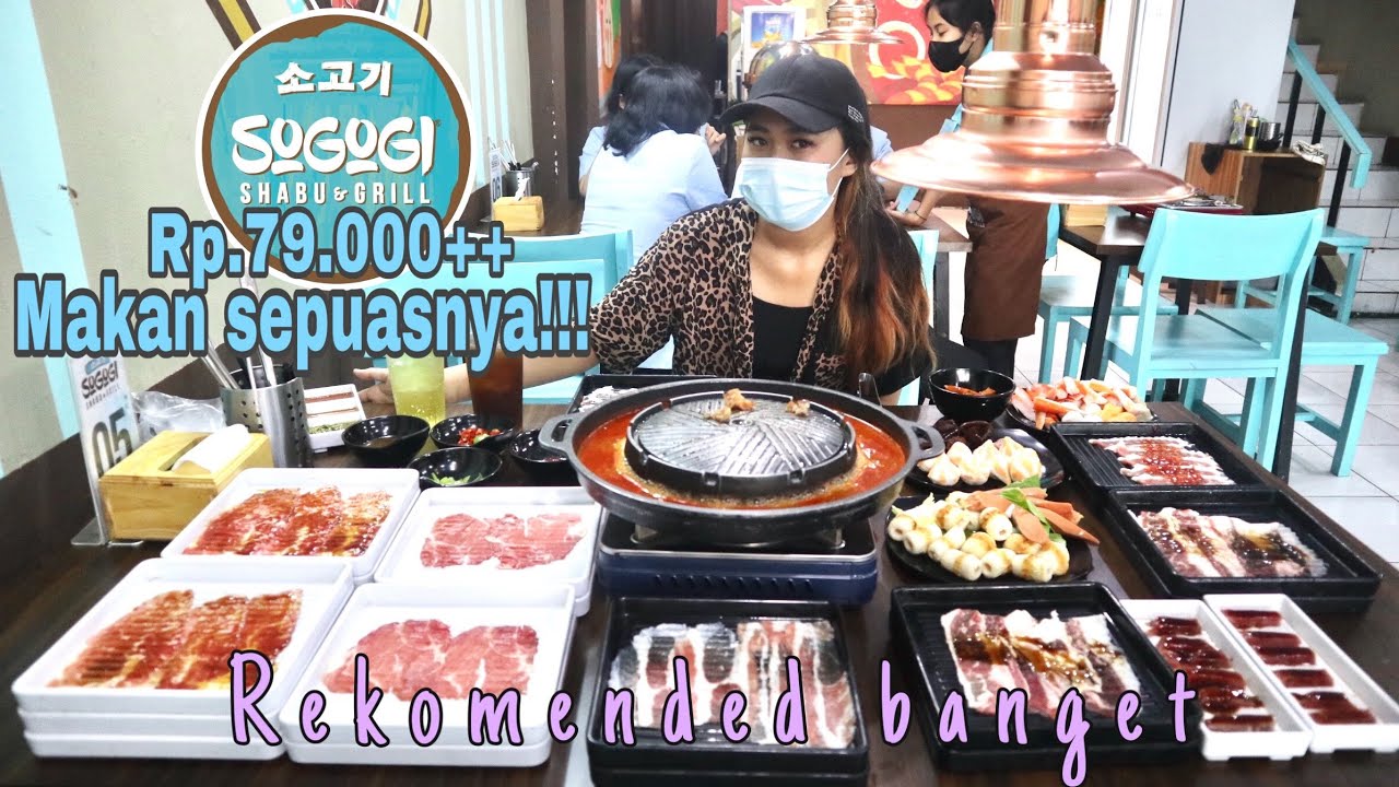 SOGOGI ALL YOU CAN EAT SHABU&GRILL||MAKAN SEPUASNYA CUMA Rp.79.000?!!100%HALAL!!!|REKOMENDED!!