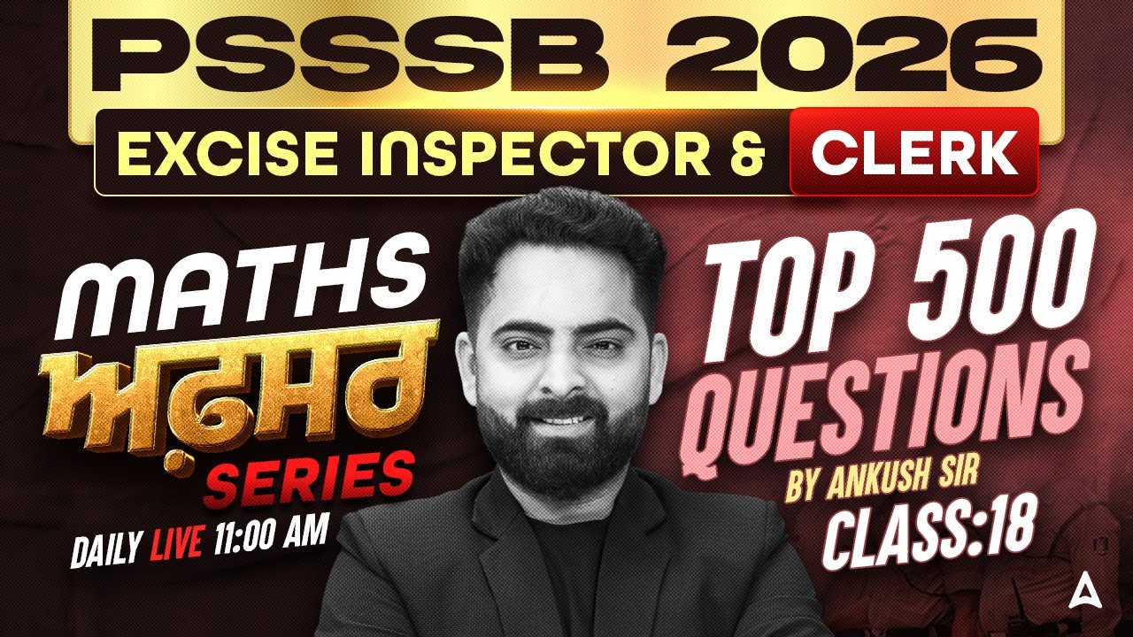 PSSSB Excise Inspector, Clerk Preparation 2026 | PSSSB Maths Top 500 Questions | By Ankush Sir #18
