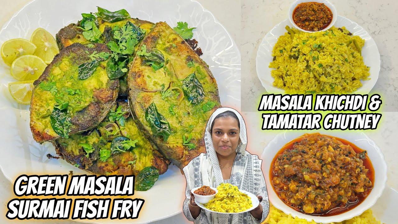 Green Masala Surmai Fish Fry | Masala Khichdi & Viral Tamatar Ki Chutney | King Fish Fry Recipe 
