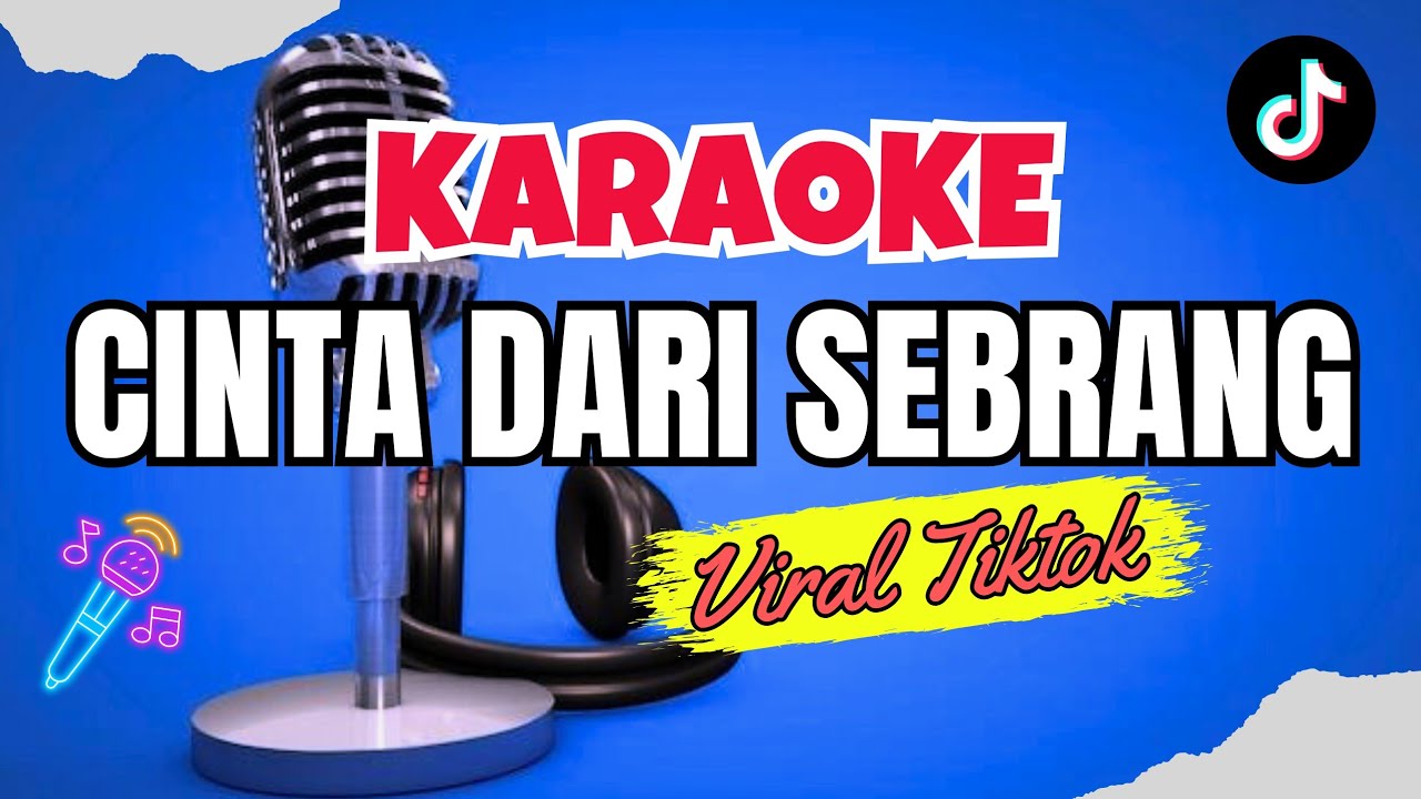 KARAOKE CINTA DARI SEBERANG , VIRAL TIKTOK  VERSI DJ REMIK .