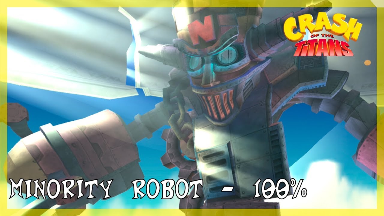 Crash Bandicoot - Of The Titans | Episodio 19 - Minority robot - 100% |