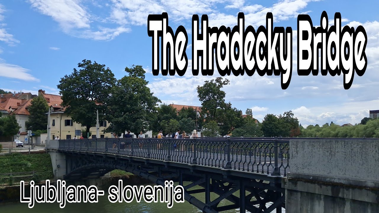 The Hradecky Bridge Ljubljana