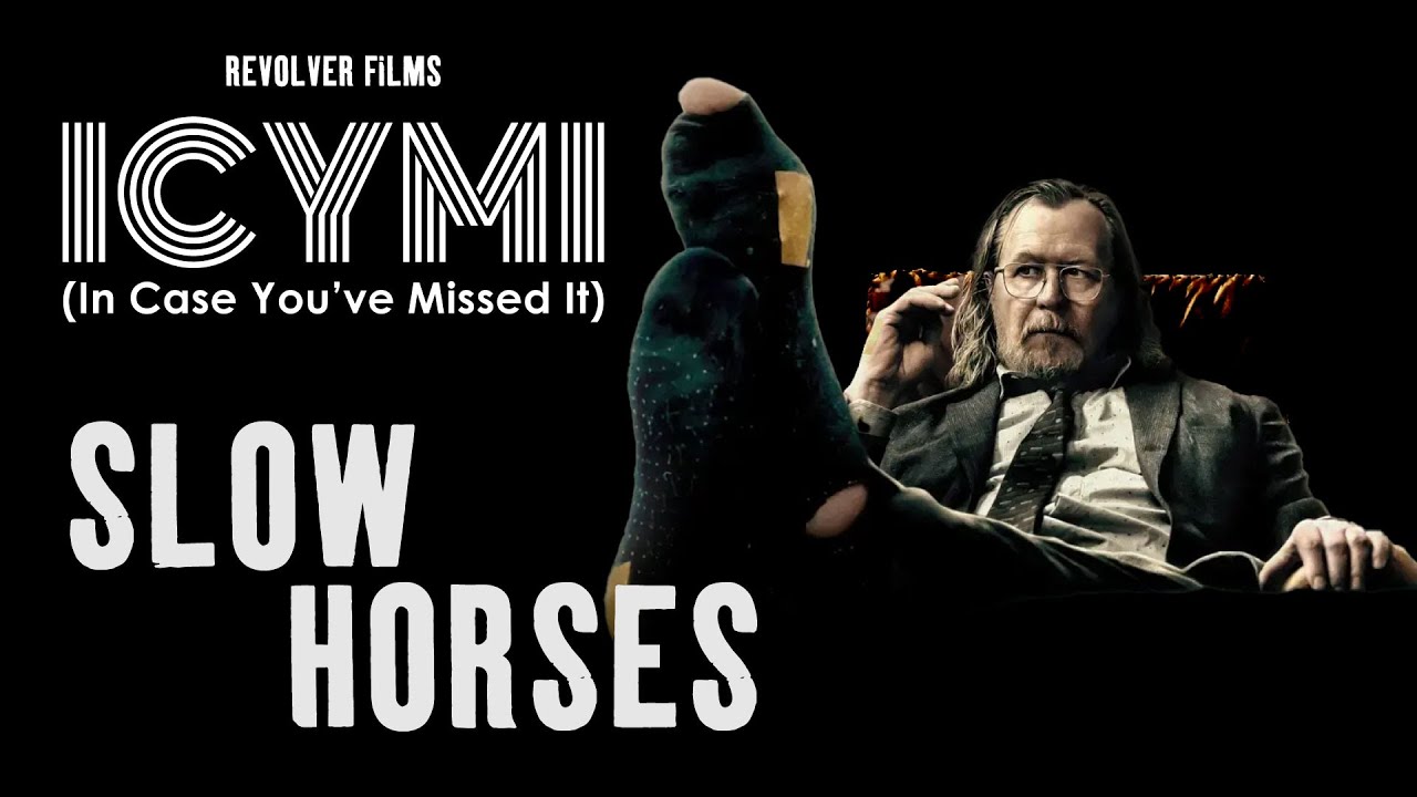 Slow Horses — ICYMI