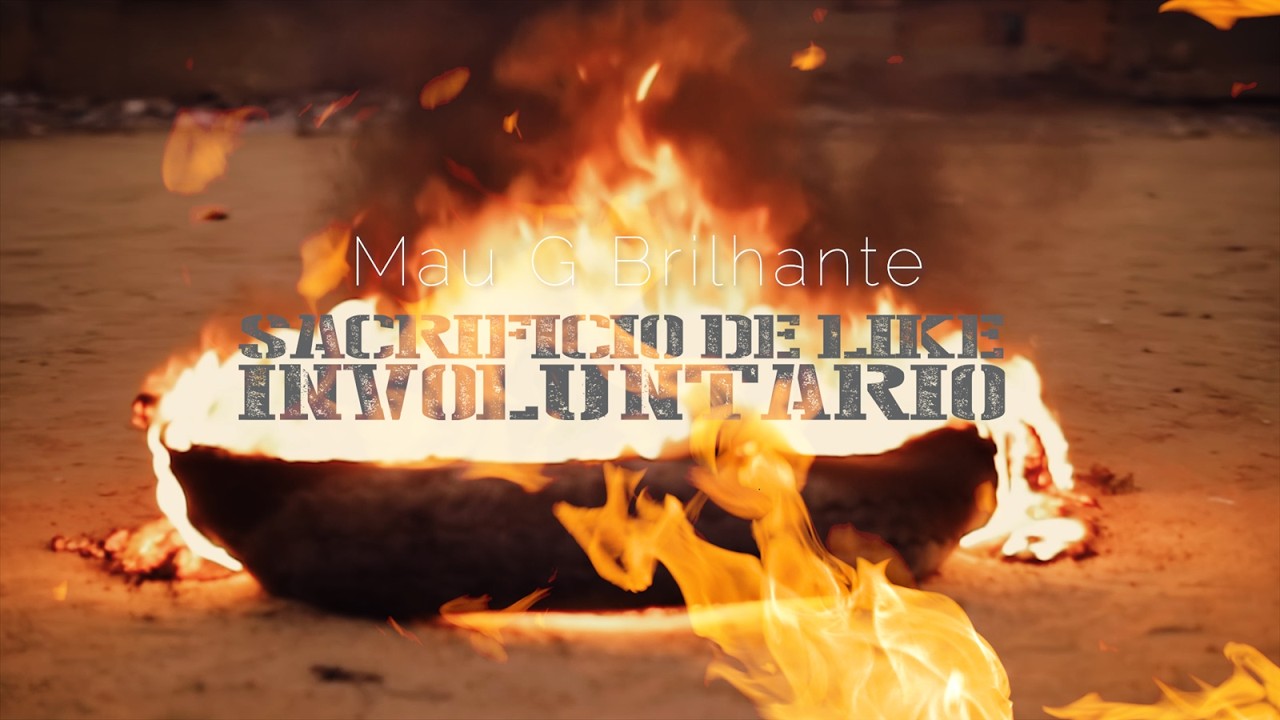 Mau G Brilhante-Sacrifício de Like Involuntário [Oficial Video]