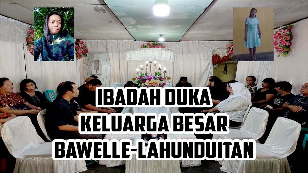 Ibadah Duka Keluarga Besar Bawelle - Lahunduitan