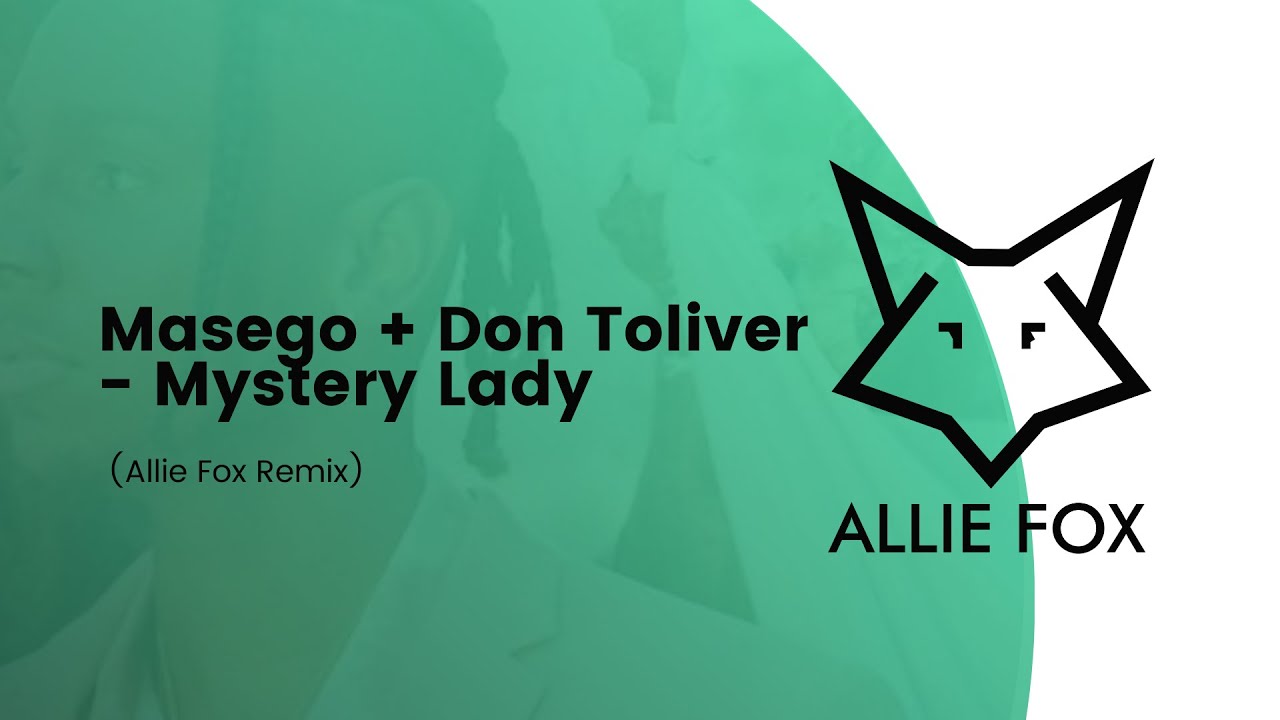 Masego, Don Toliver - Mystery Lady (Allie Fox Remix)