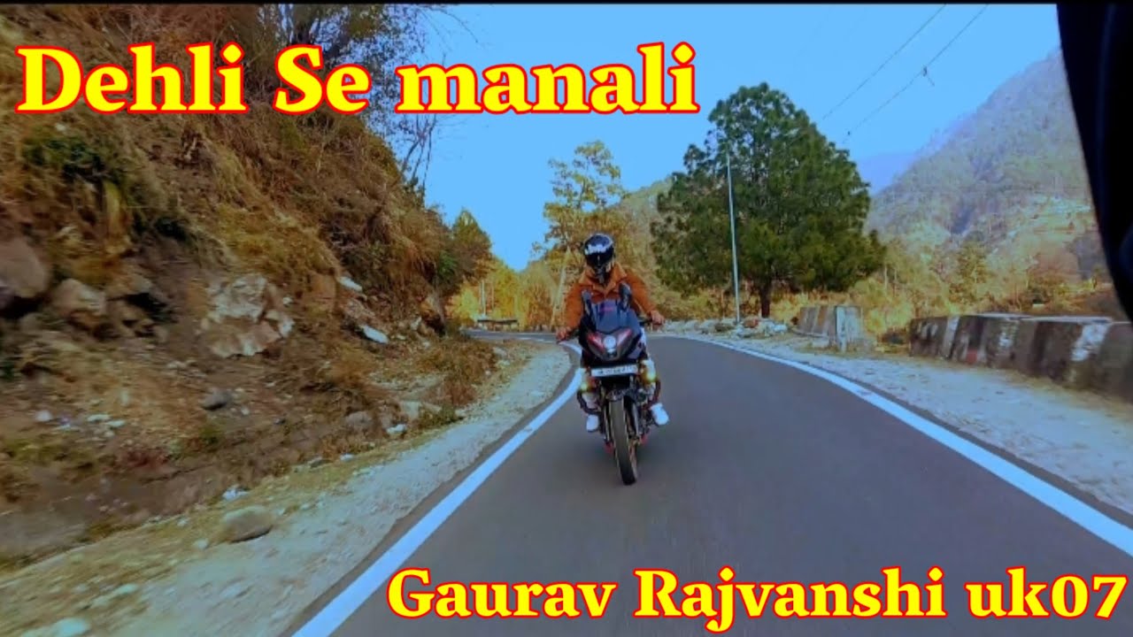   DELHI SE MANALI || Official Video || Gaurav Rajvanshi vlogs || Pahadi Rider 😔😔
