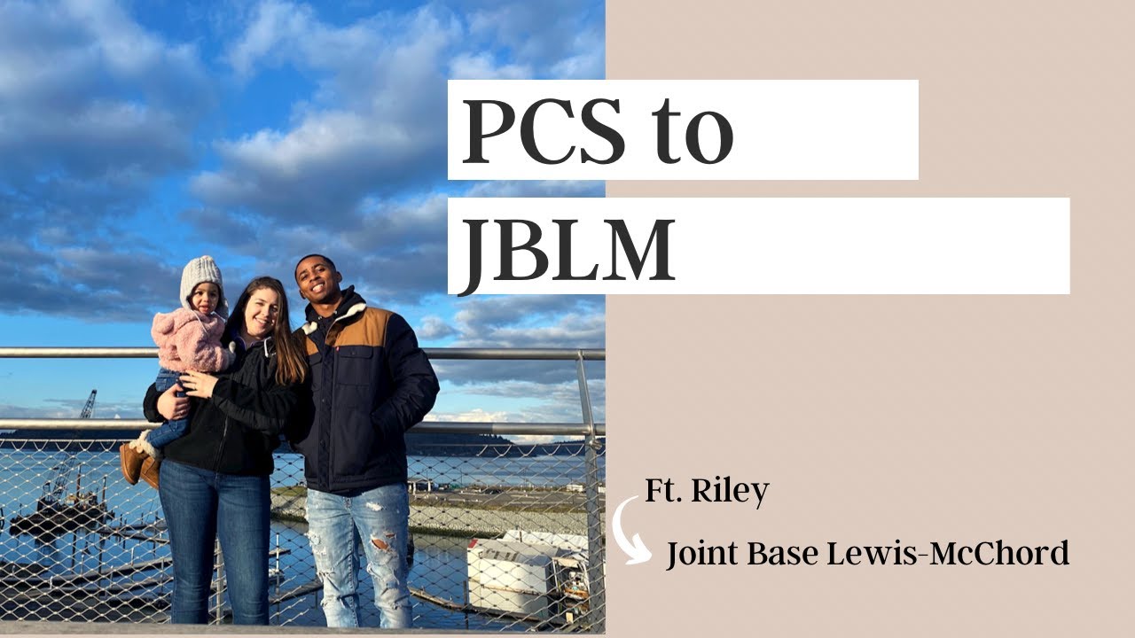 PCS to JBLM (Joint Base Lewis McChord, WA) from Fort Riley, KS
