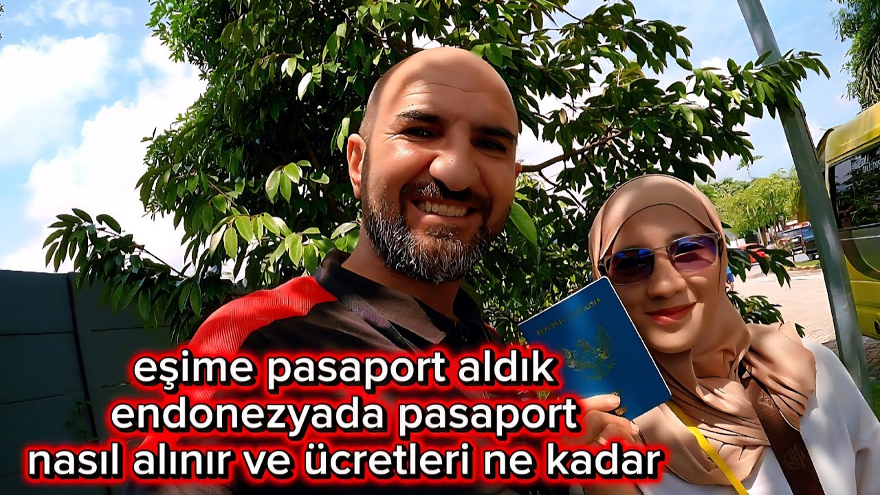 endonezyada pasaport nasıl alınır ücretleri ve dikkat edilmesi gerekenler