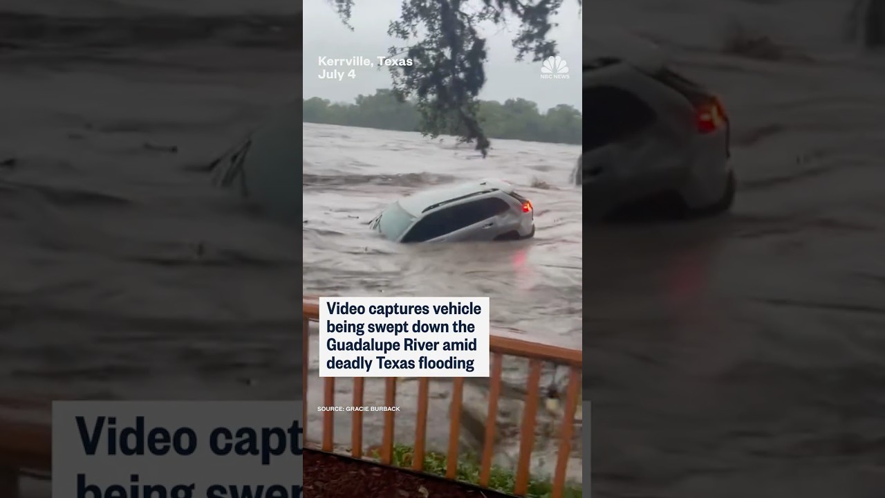 Video captures vehicle being swept down the Guadalupe River amid deadly Texas flooding