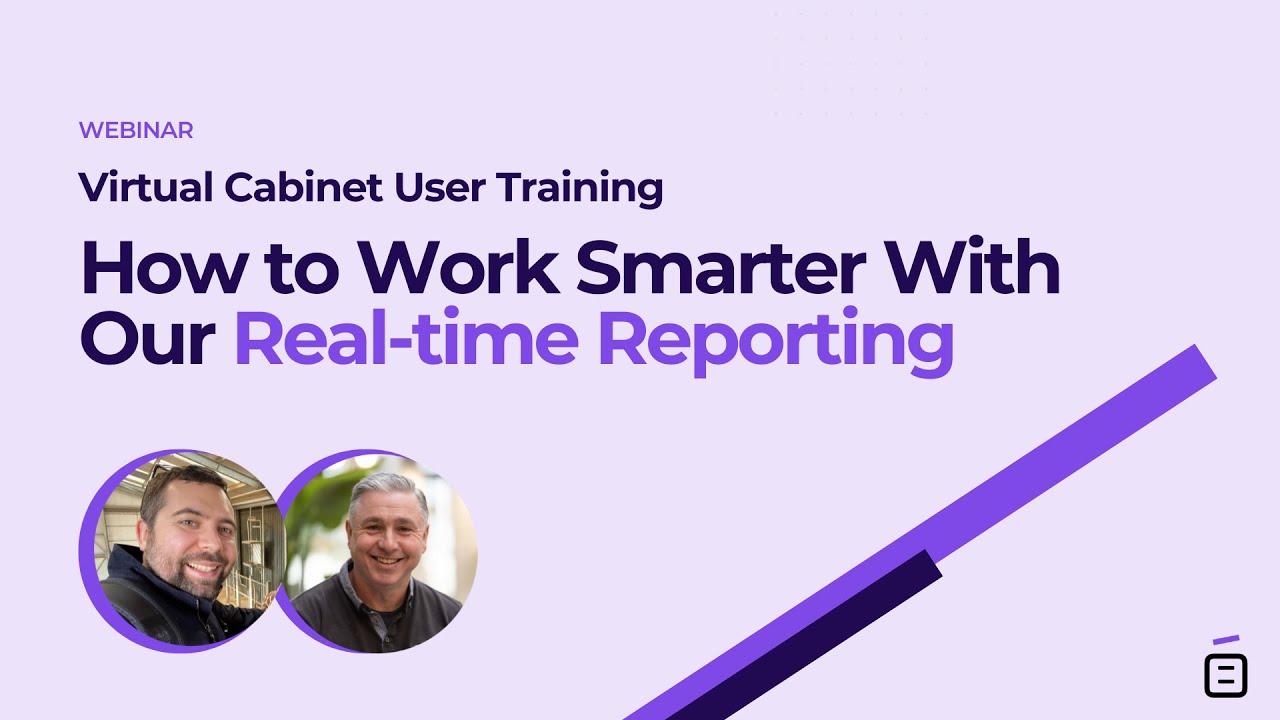 Virtual Cabinet Webinar - How to Work Smarter With Our Real-time Reporting