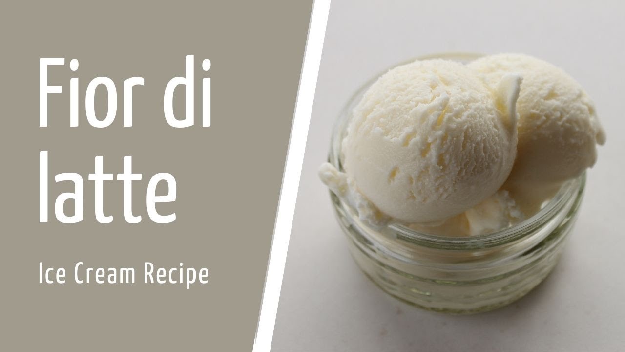 Fior di latte │Ice Cream Recipe │Milk-Flavoured Ice Cream