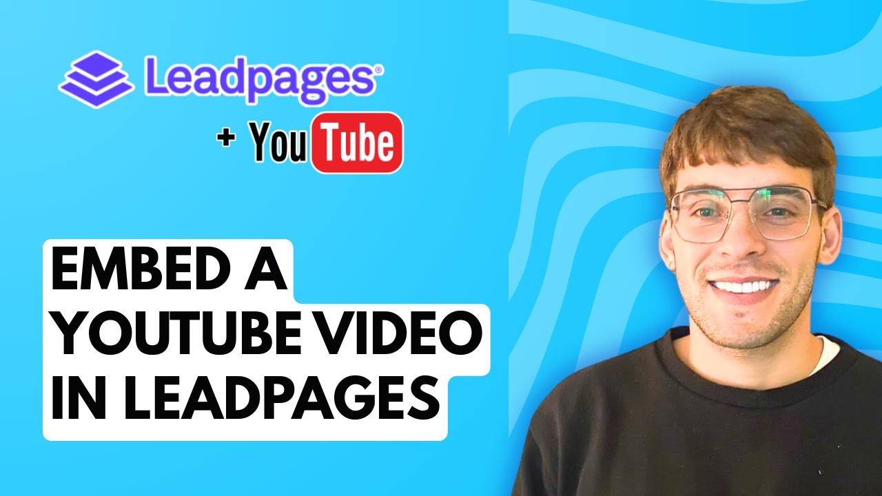 How to Embed a Youtube Video in Leadpages [2026 Full Guide]