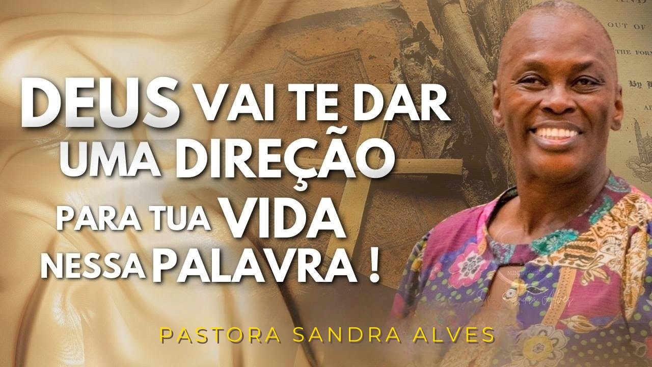 A DIRE&Ccedil;&Atilde;O DE DEUS TE GUIA: APENAS CONFIE - PASTORA SANDRA ALVES