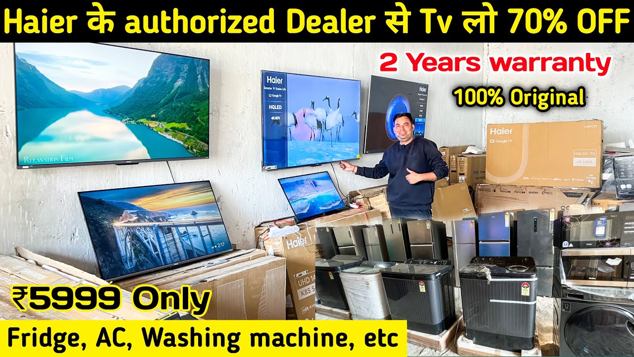 Haier Brand के authorised Dealer से Tv लो| Cheapest led tv market in delhi | Branded Led Tv in delhi