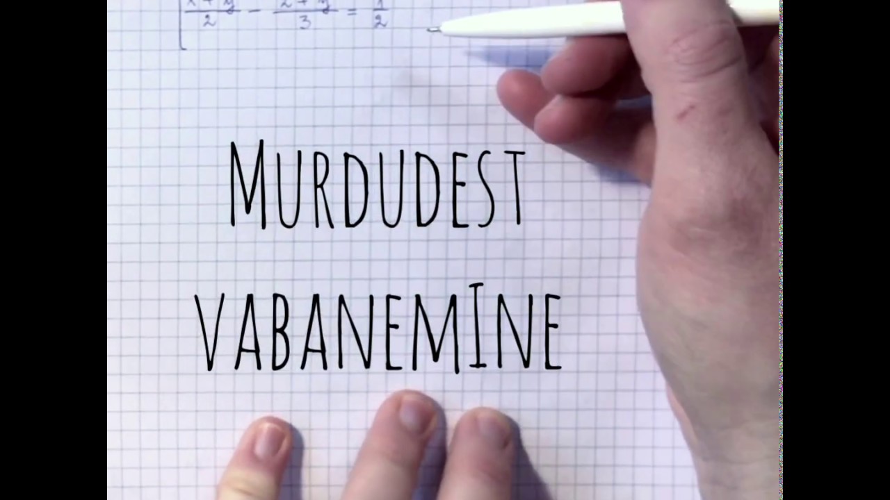 Võrrandisüsteemi lahendamine - kuidas vabaneda murdudest?