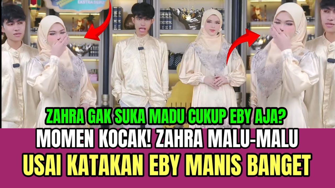 MOMEN KOCAK! Zahra Malu-malu Usai Katakan Eby Manis Banget, Eby Auto Salting!