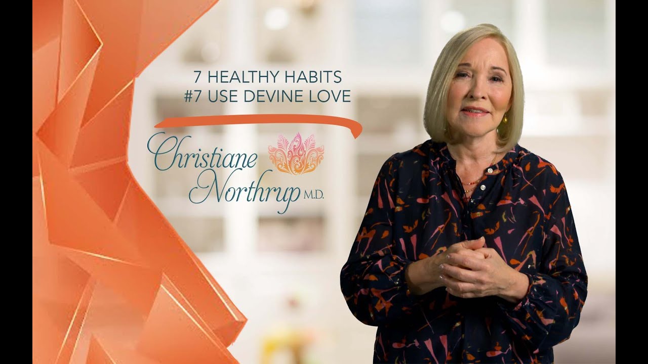 7 Healthy Habits Everyone Should Consider: Use Divine Love