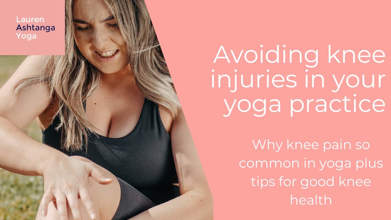 Avoiding knee injuries in your yoga practice